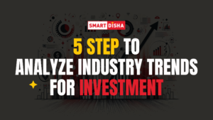 Read more about the article How to Analyze Industry Trends for Better Investment Decisions