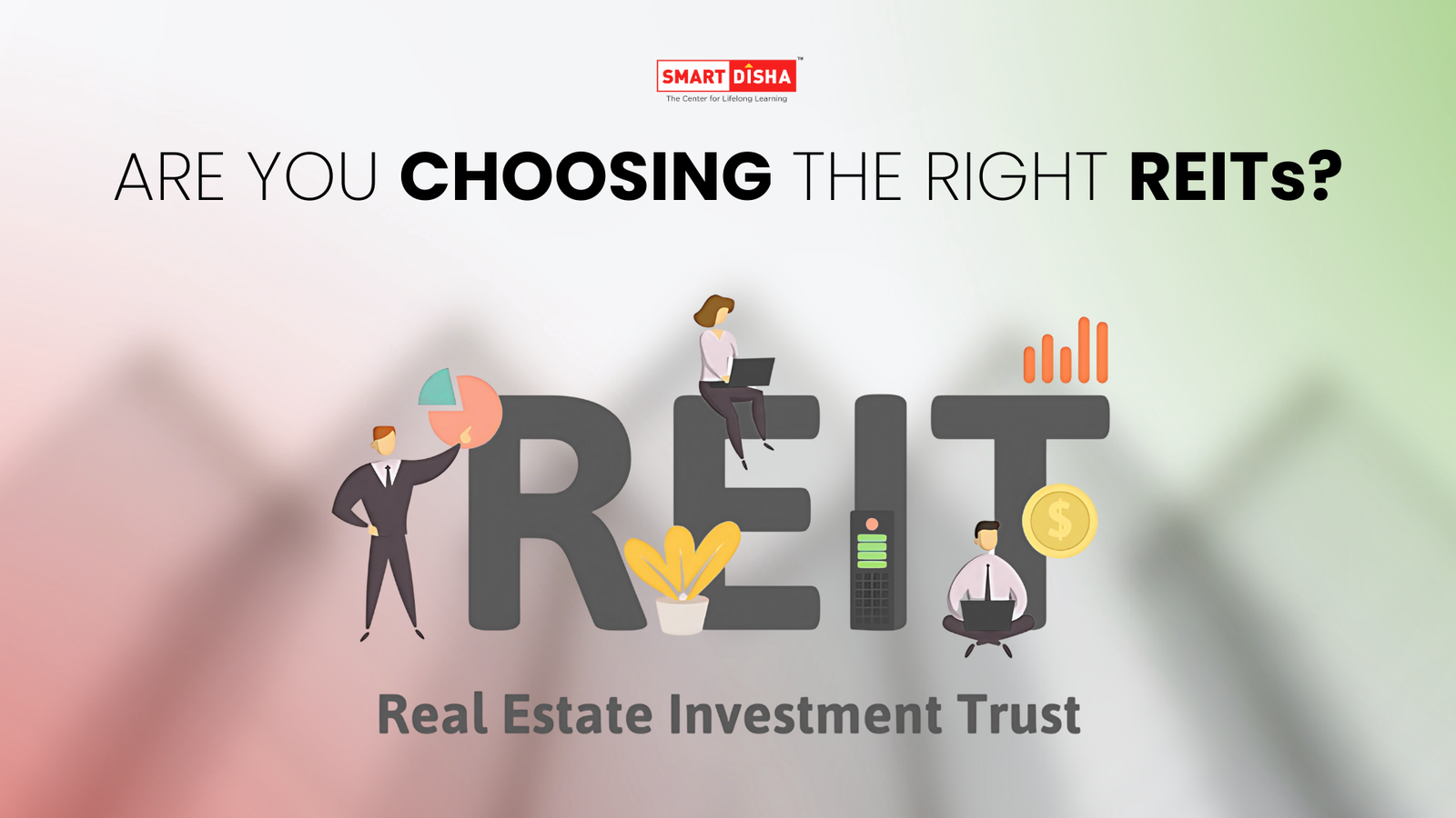 Choosing the right REITs investment illustration