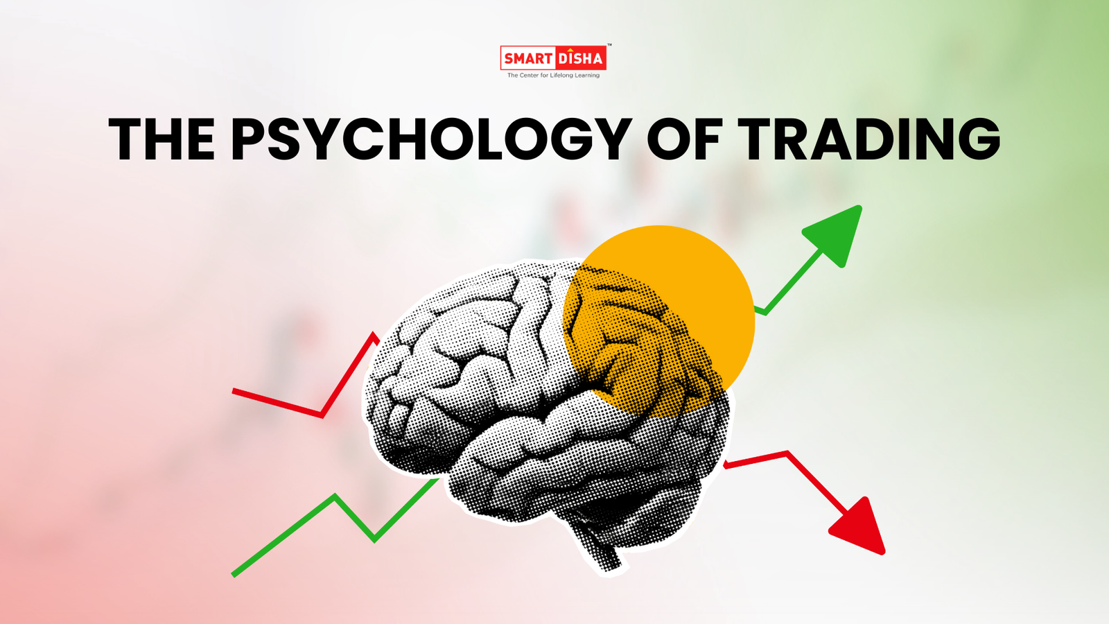 Smart Disha – Psychology of Trading blog cover with red/green arrows