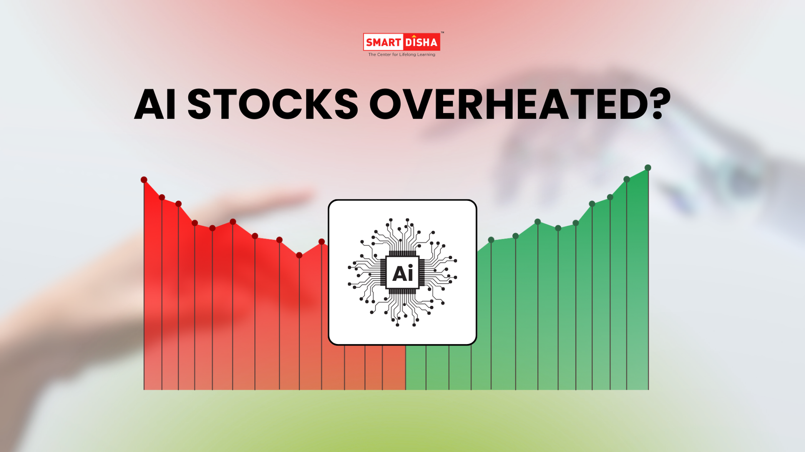 Smart Disha blog cover – AI stocks overheated with AI chip icon