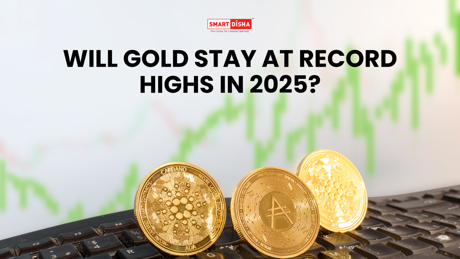 Will Gold Prices 2025 stay at record highs? Smart Disha thumbnail