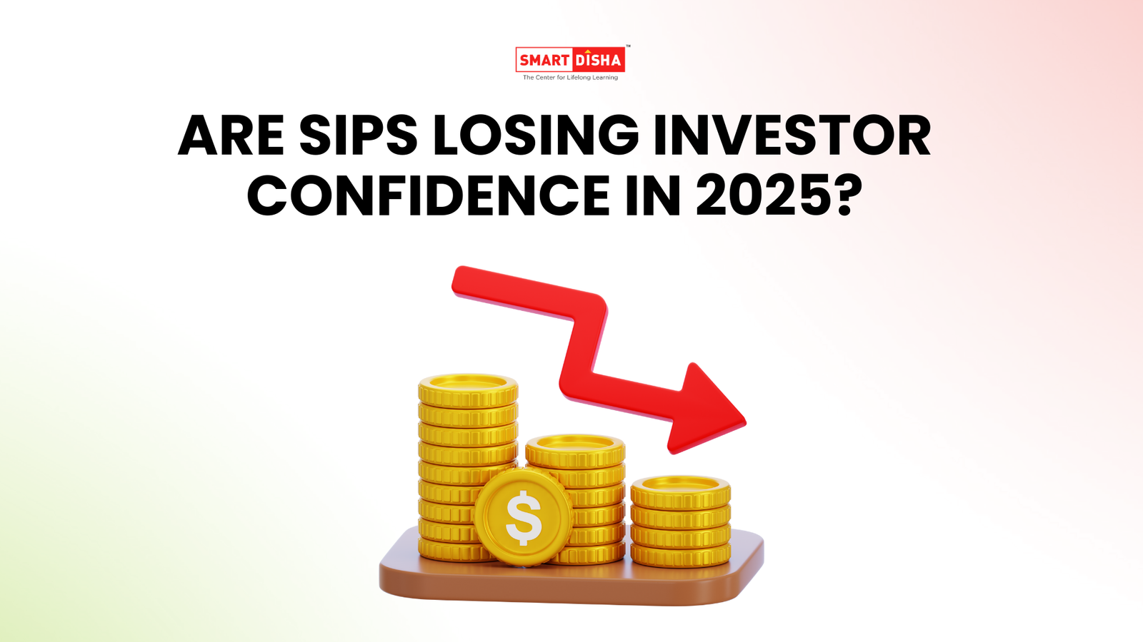 Visual of gold coin stacks with a downward arrow, symbolizing SIP quitting in 2025, alongside the text ‘Are SIPs Losing Investor Confidence in 2025?