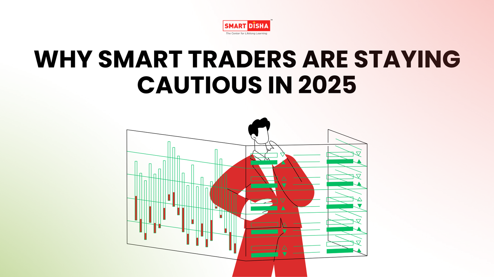 Smart traders staying cautious in 2025 – stock market insights by Smart Disha Academy