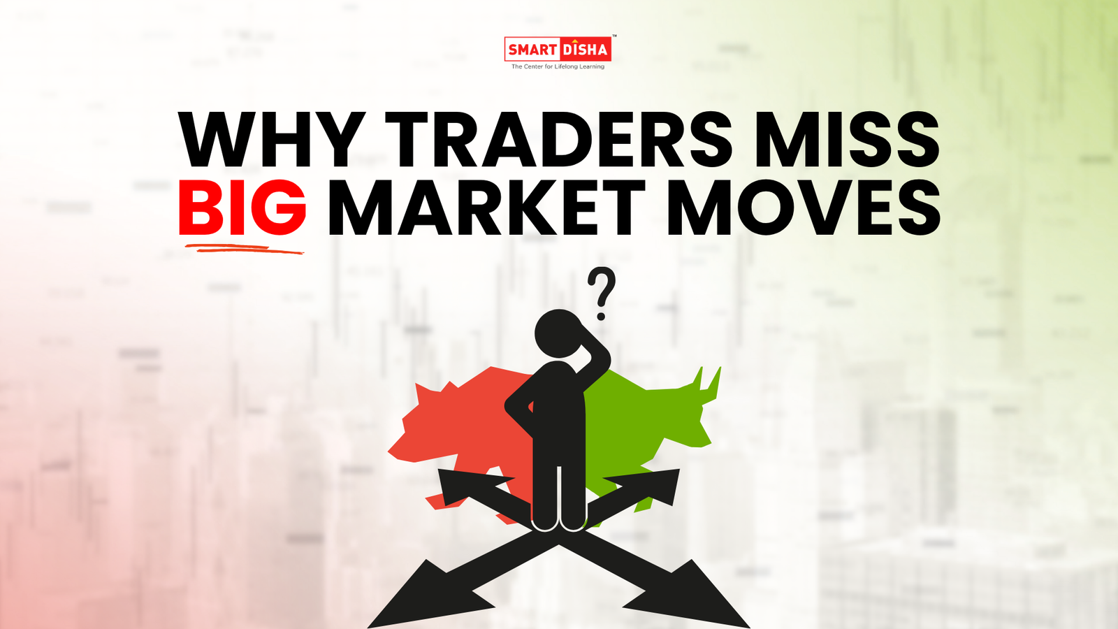 Illustration showing a confused trader standing between a bull and bear, representing hesitation and missed market moves in trading, Smart Disha Academy blog cover