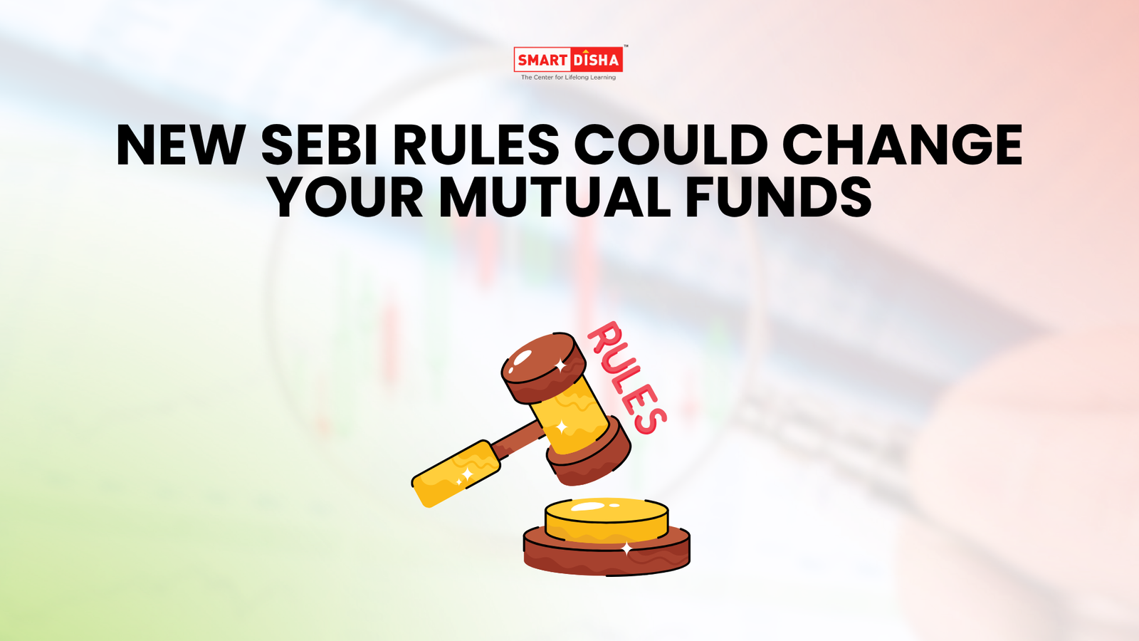 Illustration showing a gavel labeled rules representing new SEBI mutual fund regulations 2025 that could impact investors, Smart Disha Academy blog cover