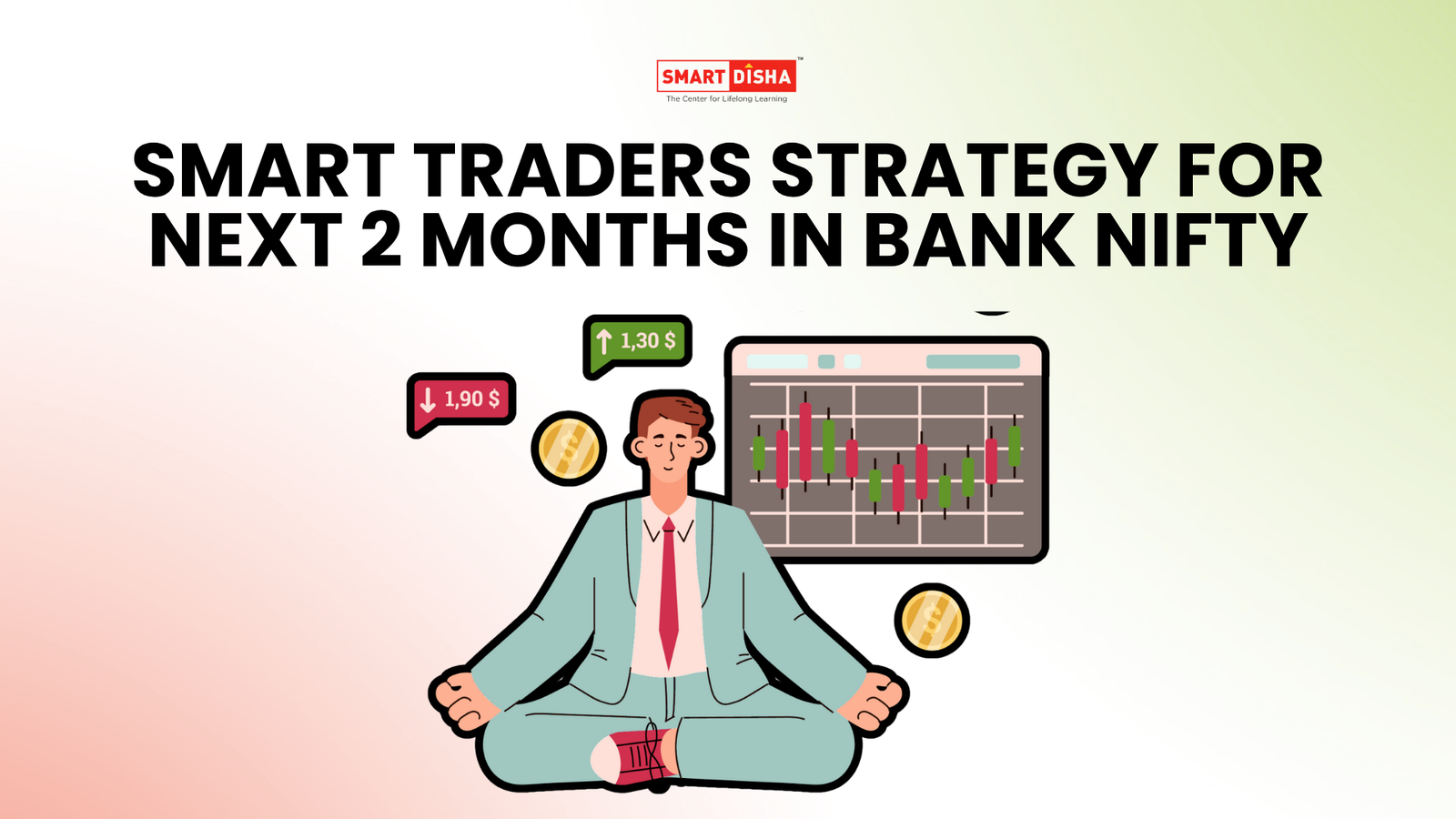 Illustration of a calm trader sitting cross-legged near Bank Nifty charts showing price moves and smart trading strategy