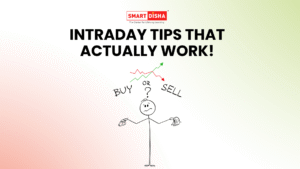 Smart Disha blog thumbnail showing 'Intraday Tips That Actually Work!' headline, confused stick figure holding money, and buy or sell decision with chart arrows