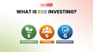 What is ESG investing explained with environmental, social, and governance icons, showing sustainable investing concepts with Smart Disha branding