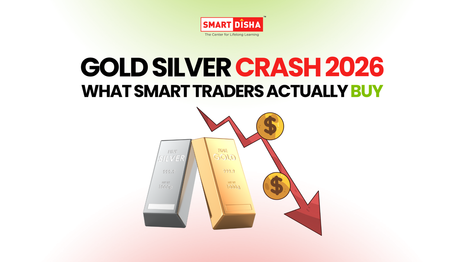 Gold and silver bars with downward red arrow showing market crash 2026, Smart Disha trading thumbnail