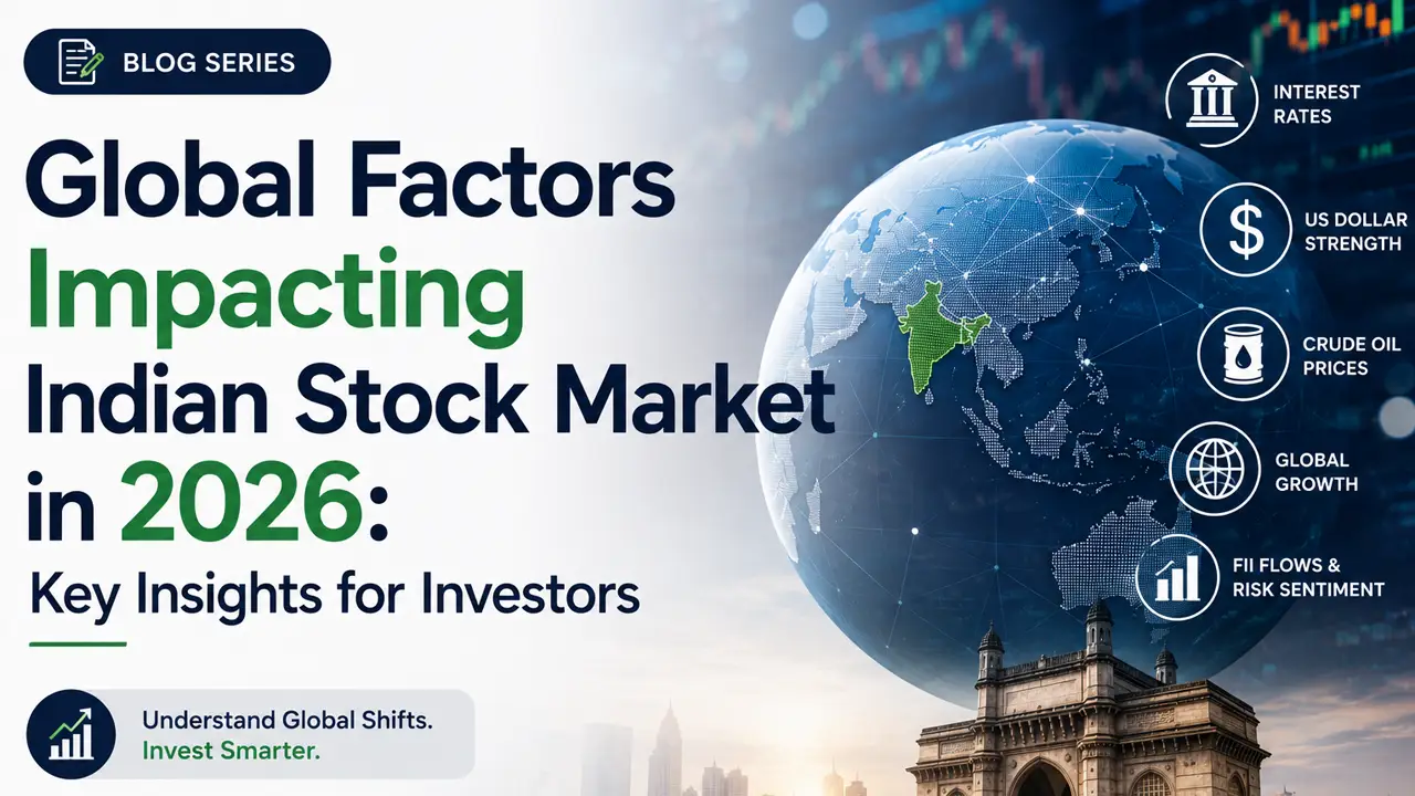 Global Factors Impacting Indian Stock Market in 2026: Key Insights for Investors