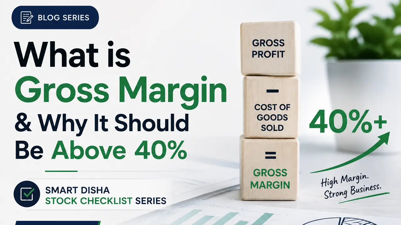 What is Gross Margin & Why It Should Be Above 40%: Smart Disha Stock Checklist Series (Part 1 of 5)