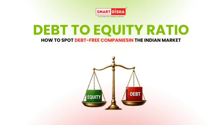 Debt to Equity Ratio How to Spot Debt Free Companies – Smart Disha Stock Checklist Series 2 (Part 1 of 5)